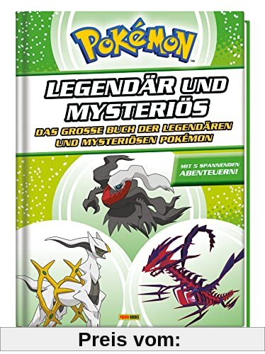 Pokémon - Legendär und mysteriös: Das große Buch der legendären und mysteriösen Pokémon: Mit 5 spannenden Abenteuern!